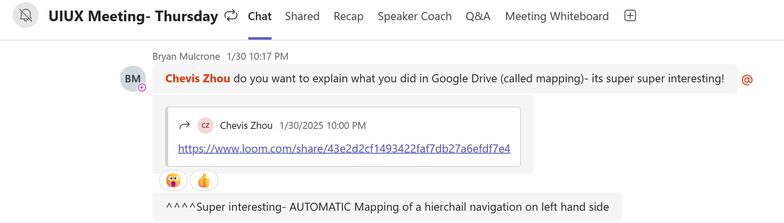 A Teams thread. Bryan Mulcrone, 1/30 10:17 PM, quoting a Loom link Chevis Zhou posted at 10:00 PM, writes: 'Chevis Zhou do you want to explain what you did in Google Drive (called mapping)- its super super interesting!' A reply below reads '^^^^Super interesting- AUTOMATIC Mapping of a hierchail navigation on left hand side.'